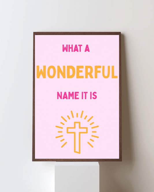 What a Wonderful Name Poster - A2